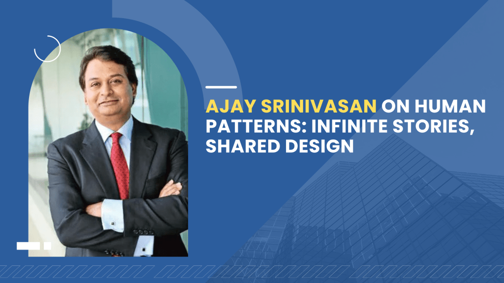 Ajay Srinivasan on Human Patterns: Infinite Stories, Shared Design